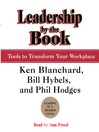 Leadership by the Book (MP3): Tools to Transform Your Workplace